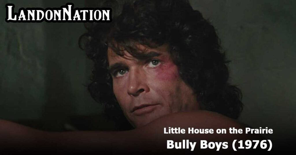 Little House On The Prairie Bully Boys LandonNation Little House On The Prairie Bully Boys LandonNation